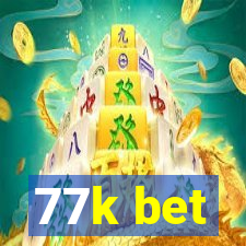 77k bet